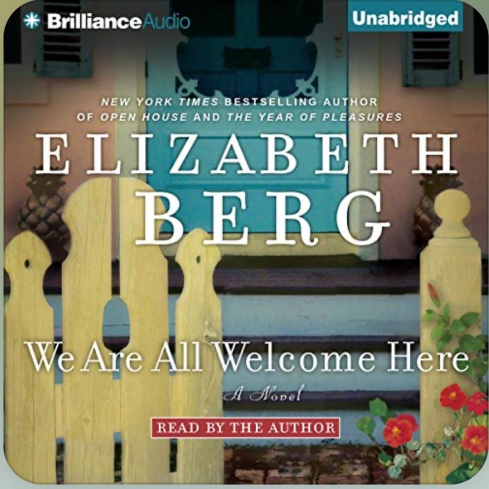 “We Are All Welcome Here" by Elizabeth Berg Audiobook